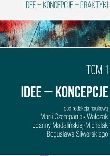 Ku życiu wartościowemu. Idee - Koncepcje - Praktyki. T. 1.