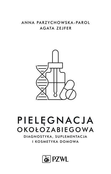 Pielęgnacja okołozabiegowa. Diagnostyka, suplementacja i pielęgnacja domowa