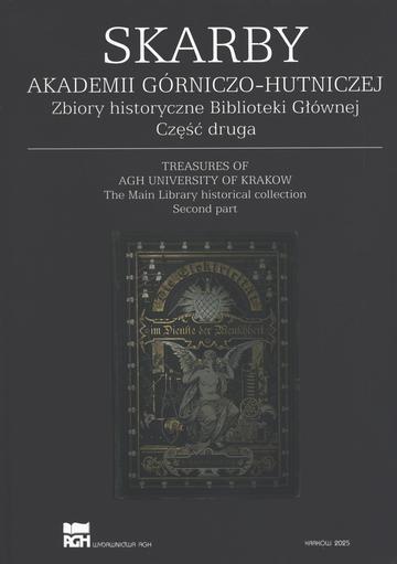 Skarby Akademii Górniczo-Hutniczej. Zbiory historyczne Biblioteki Głównej. Część 2