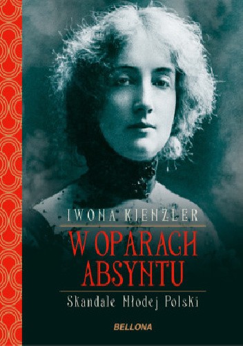 W oparach absyntu. Skandale Młodej Polski