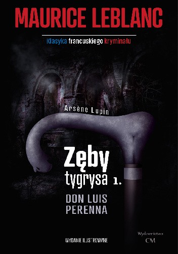 Arsene Lupin. Zęby tygrysa. Część. 1. Don Luis Perenna