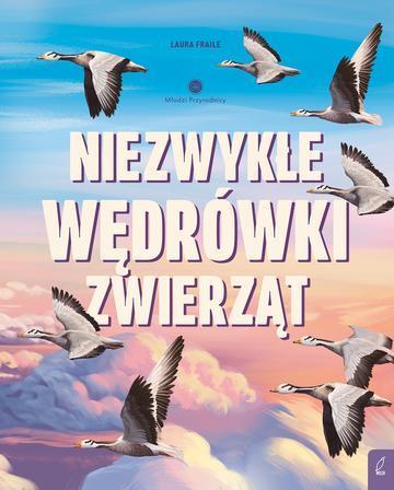 Niezwykłe wędrówki zwierząt. Młodzi przyrodnicy