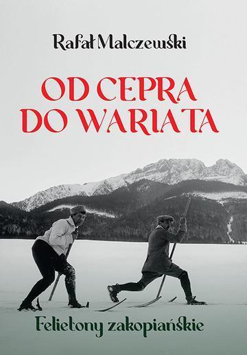 Od cepra do wariata. Felietony zakopiańskie wyd. 2