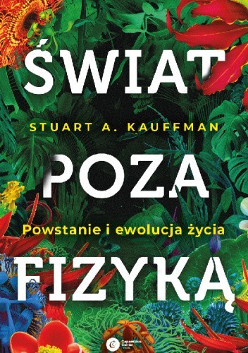 Świat poza fizyką. Pojawienie się życia i jego ewolucja