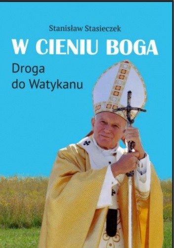 W cieniu Boga.  Droga do Watykanu
