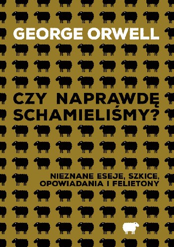 Czy naprawdę schamieliśmy? Nieznane eseje, szkice, opowiadania i felietony