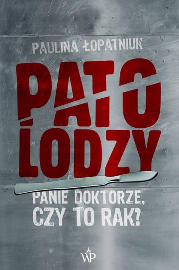 Patolodzy panie doktorze  czy to rak
