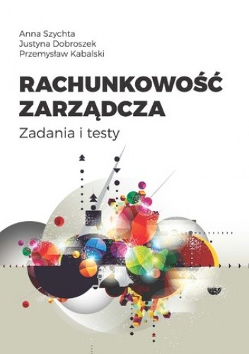 Rachunkowość zarządcza. Zadania i testy