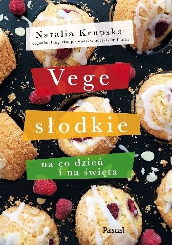 Vege słodkie na co dzień i na święta