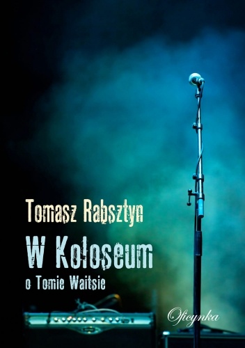 W Koloseum. O Tomie Waitsie