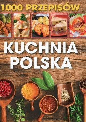 1000 przepisów. Kuchnia polska