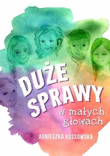 Duże sprawy w małych głowach
