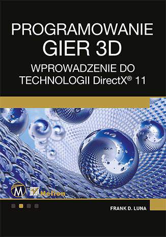 Programowanie gier 3d wprowadzenie do technologii directx 11