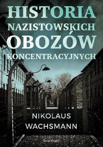 Historia nazistowskich obozów koncentracyjnych