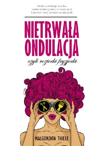 Nietrwała ondulacja, czyli rozterki fryzjerki