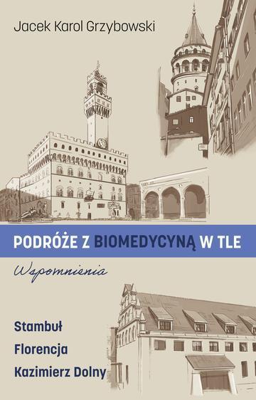 Podróże z biomedycyną w tle. Wspomnienia