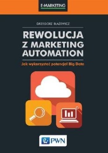 Rewolucja z marketing automation. Jak wykorzystać potencjał Big Data