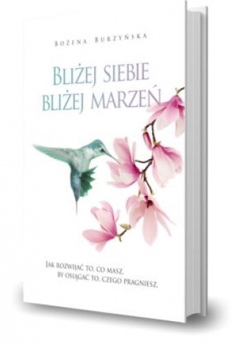 Bliżej siebie - bliżej marzeń