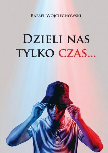 Dzieli nas tylko czas…