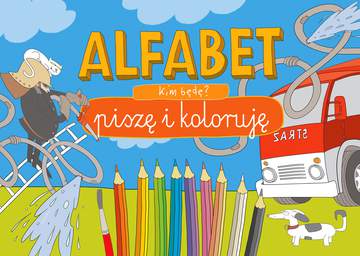 Kim będę alfabet piszę i koloruję