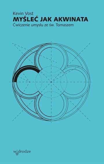 Myśleć jak Akwinata. Ćwiczenie umysłu ze św. Tomaszem