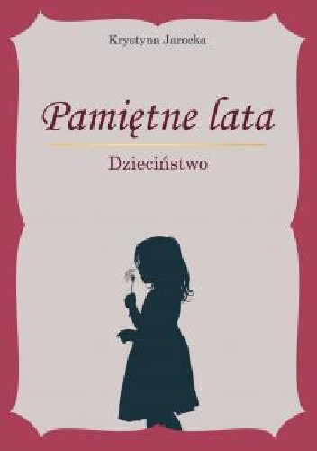 Pamiętne lata. Dzieciństwo