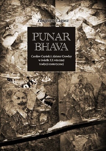 Punar Bhava. Czesław Czyński i Aleister Crowley w świetle XX wiecznej tradycji ezoterycznej