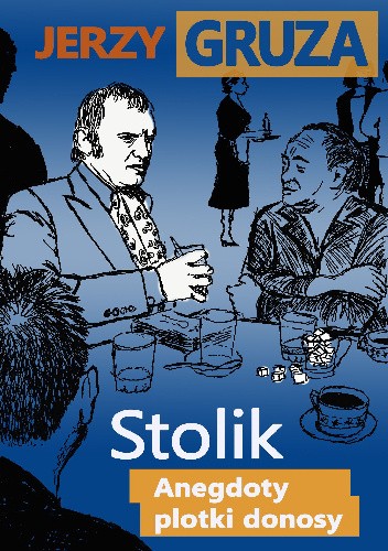 Stolik. Anegdoty, plotki, donosy