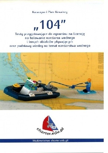 104 - Testy przygotowujące do egzaminu na licencję na holowanie narciarza wodnego i innych obiektów pływających oraz podstawy wiedzy na temat narciarstwa wodnego