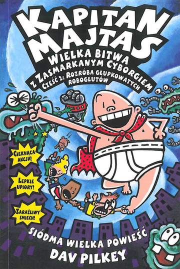 Rozróba głupkowatych roboglutów wielka bitwa z zasmarkanym cyborgiem część 2 kapitan Majtas