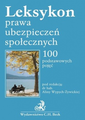 Leksykon prawa ubezpieczeń społecznych 100 podstawowych pojęć