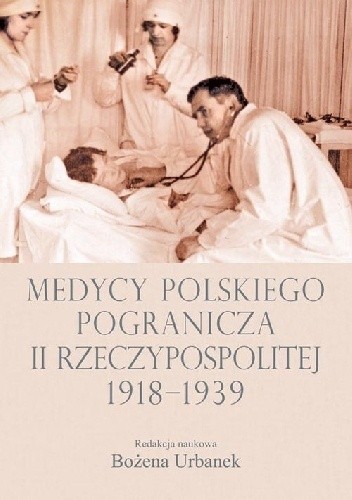 Medycy polskiego pogranicza II Rzeczypospolitej 1918-1939