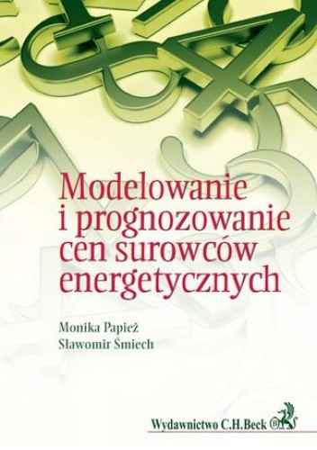 Modelowanie i prognozowanie cen surowców energetycznych