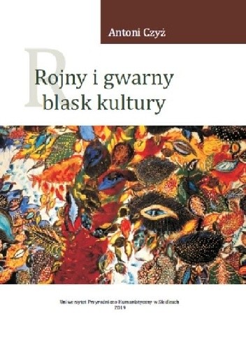 Rojny i gwarny blask kultury. Literacka "varietas" i historyczne "multum" tekstów