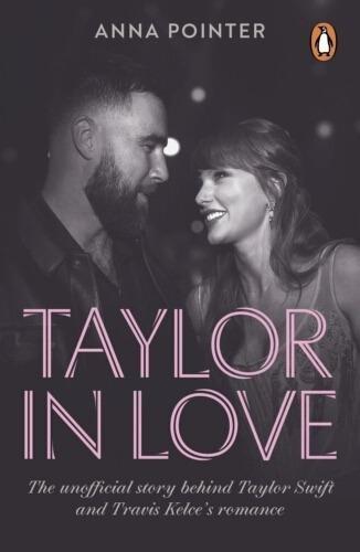 Okładka: Taylor in Love. The unofficial story behind Taylor Swift and Travis Kelce's romance
