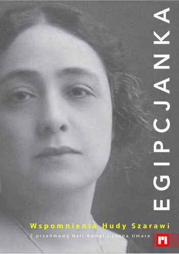 Egipcjanka. Wspomnienia Hudy Szarawi