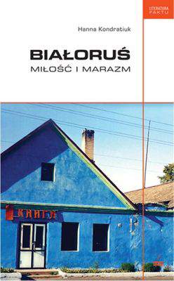 Białoruś miłość i marazm