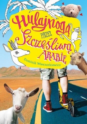 Hulajnogą przez Szczęśliwą Arabię