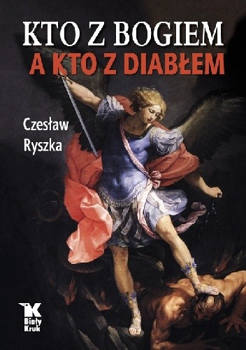 Kto z Bogiem, a kto z diabłem.