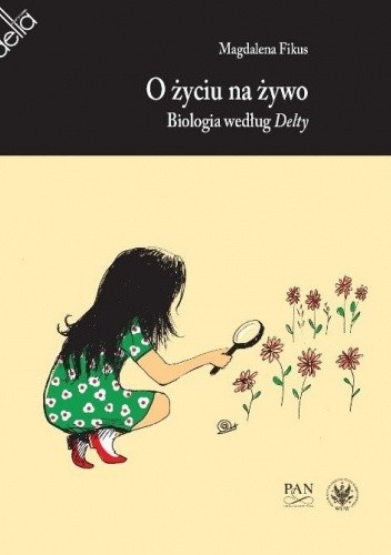 O życiu na żywo. Biologia według "Delty"