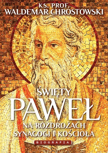 Święty Paweł. Biografia. Na rozdrożach synagogi i Kościoła