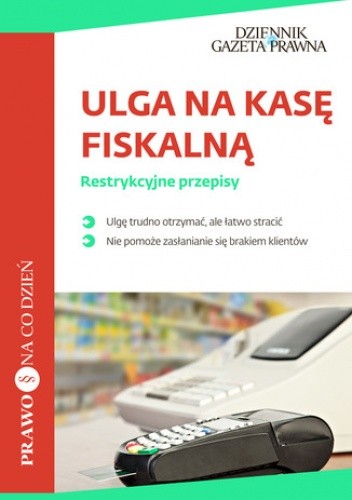 Ulga na kasę fiskalną Restrykcyjne przepisy