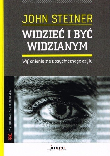 Widzieć i być widzianym. Wyłanianie się z psychicznego azylu.