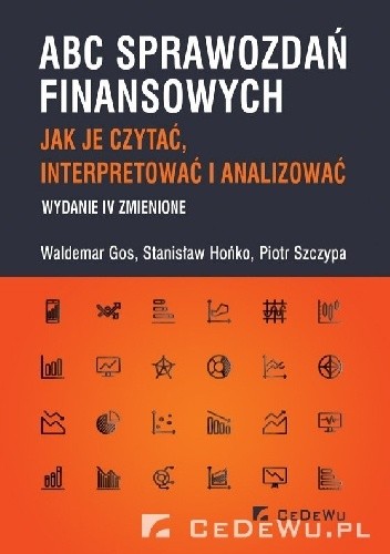 ABC sprawozdań finansowych. Jak je czytać, interpretować i analizować