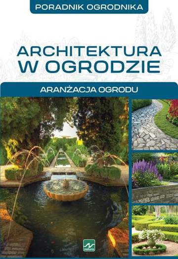 Architektura w ogrodzie aranżacja ogrodu