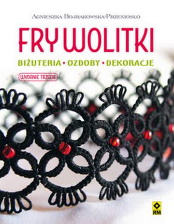 Frywolitki biżuteria ozdoby dekoracje wyd. 3