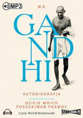 Gandhi Autobiografia Dzieje moich poszukiwań prawdy