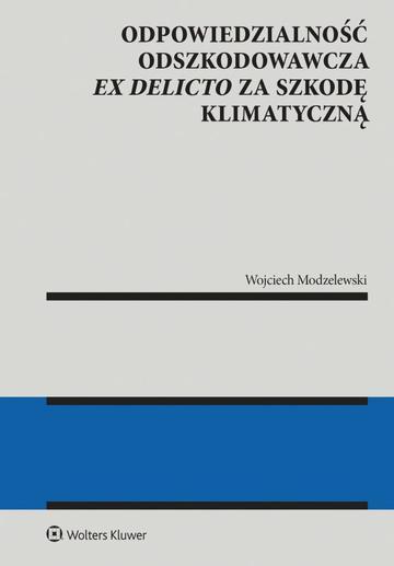 Odpowiedzialność odszkodowawcza ex delicto za szkodę klimatyczną
