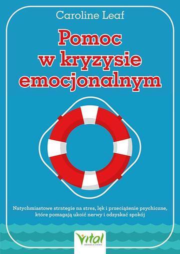 Pomoc w kryzysie emocjonalnym. Natychmiastowe strategie na stres, lęk i przeciążenie psychiczne, które pomagają ukoić nerwy i odzyskać spokój