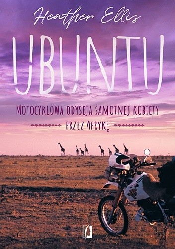Ubuntu. Motocyklowa odyseja samotnej kobiety przez Afrykę